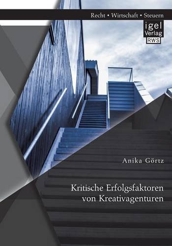 Kritische Erfolgsfaktoren Von Kreativagenturen (german Edition) [Paperback]