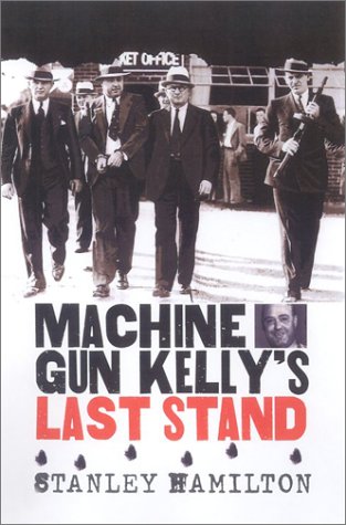 Machine Gun Kelly's Last Stand [Hardcover]