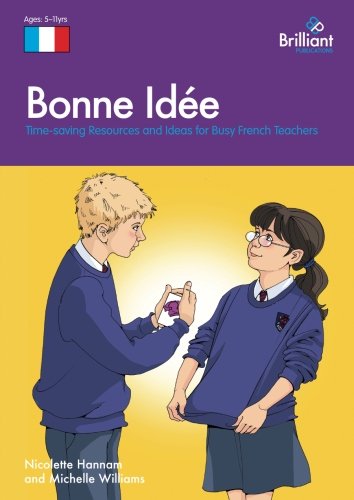 Bonne Id E Time-Saving Resources And Ideas For Busy French Teachers [Paperback]