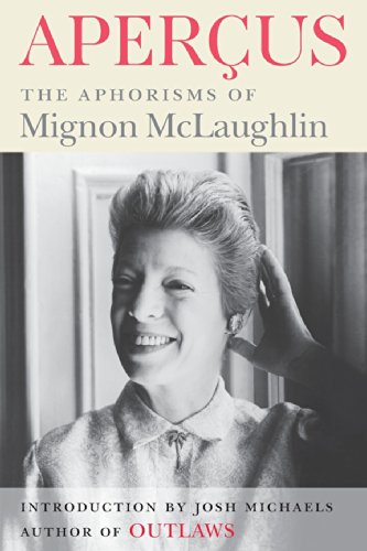 Apercus The Aphorisms Of Mignon Mclaughlin [Paperback]