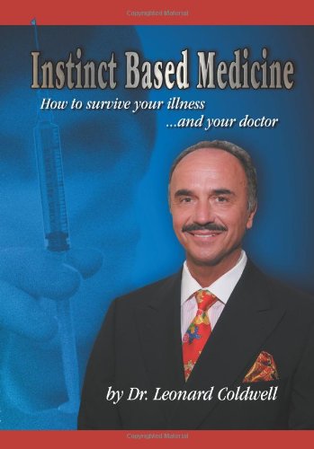 Instinct Based Medicine Ho To Survive Your Illness And Your Doctor [Paperback]