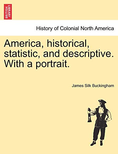 America, Historical, Statistic, And Descriptive. With A Portrait. [Paperback]