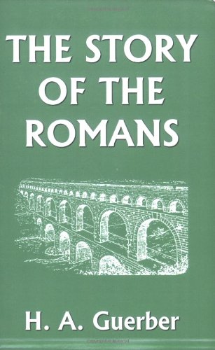 The Story Of The Romans (yesterday's Classics) [Paperback]