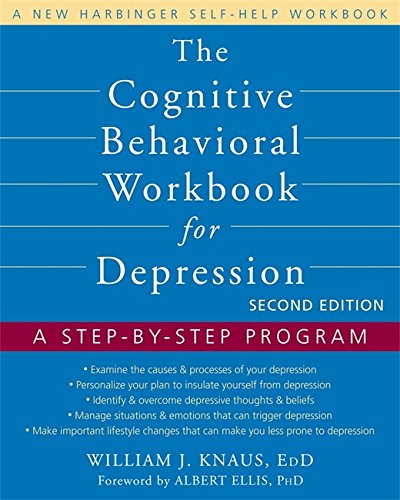 Cognitive Behavioral Workbook for Depression: A Step-by-Step Program [Paperback]