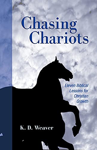 Chasing Chariots  Eleven Biblical Lessons for Christian Groth [Paperback]