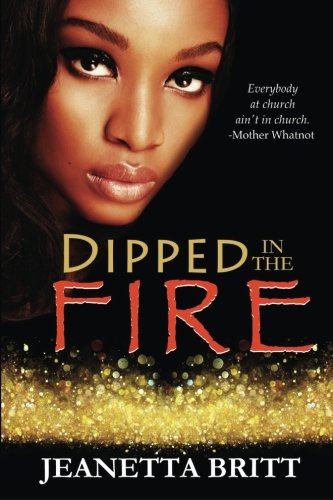 Dipped In The Fire [Paperback]