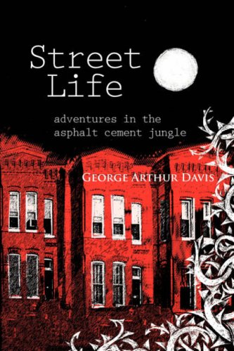 Street Life, Adventures In The Asphalt Cement Jungle [Paperback]