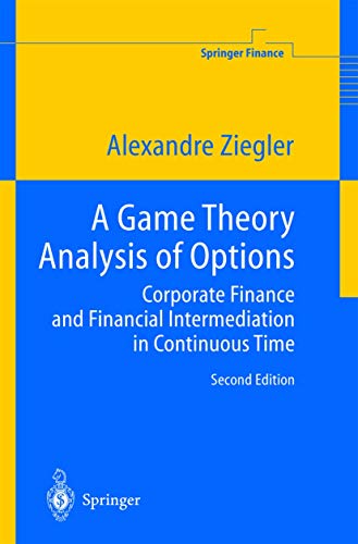 A Game Theory Analysis of Options Corporate Finance and Financial Intermediatio [Hardcover]