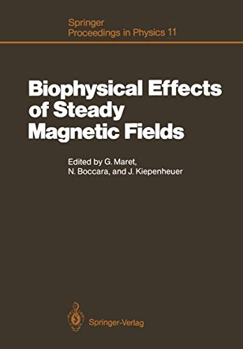 Biophysical Effects of Steady Magnetic Fields: Proceedings of the Workshop, Les  [Paperback]