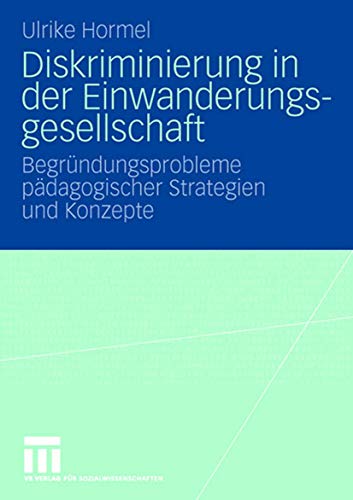 Diskriminierung in der Einanderungsgesellschaft: Begrndungsprobleme pdagogisc [Paperback]