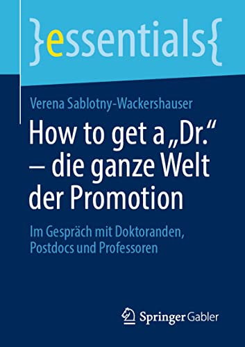 How to get a Dr.  die ganze Welt der Promotio