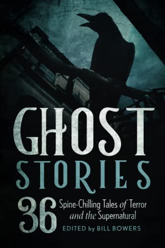 Ghost Stories 36 Spine-Chilling Tales of Terror and the Supernatural [Paperback]