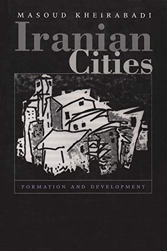 Iranian Cities: Formation And Development (contemporary Issues In The Middle Eas [Paperback]