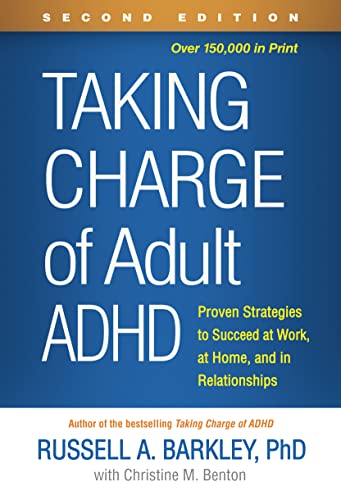 Taking Charge of Adult ADHD: Proven Strategies to Succeed at Work, at Home, and  [Paperback]