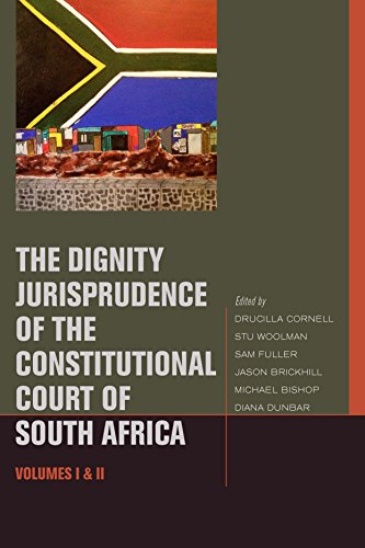 The Dignity Jurisprudence of the Constitutional Court of South Africa: Cases and [Hardcover]