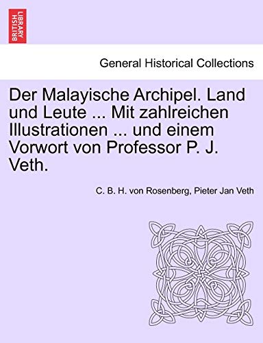 Der Malayische Archipel. Land Und Leute ... Mit Zahlreichen Illustrationen ... U [Paperback]