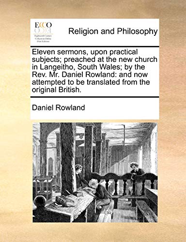 Eleven Sermons, upon Practical Subjects Preached at the Ne Church in Langeitho [Paperback]