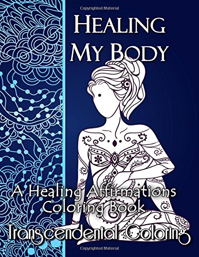 Healing My Body A Healing Affirmations Coloring Book (transcendental Coloring B [Paperback]