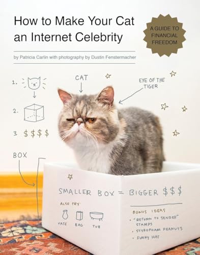 How to Make Your Cat an Internet Celebrity: A Guide to Financial Freedom [Paperback]