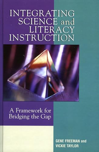 Integrating Science and Literacy Instruction: A Framework for Bridging the Gap [Hardcover]