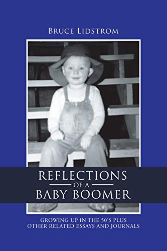 Reflections of a Baby Boomer  Groing up in the 50S Plus Other Related Essays a [Paperback]