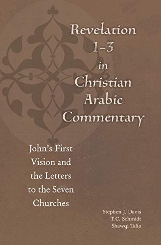 Revelation 1-3 in Christian Arabic Commentary John's First Vision and the Lette [Hardcover]