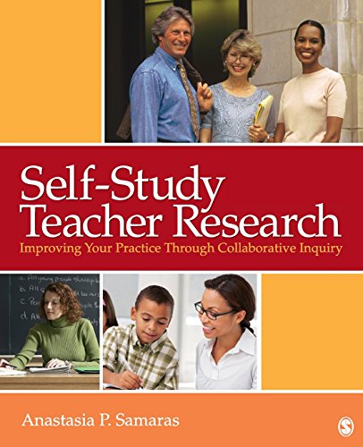 Self-Study Teacher Research Improving Your Practice Through Collaborative Inqui [Paperback]