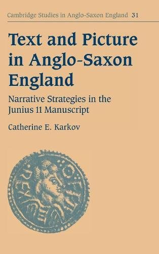 Text and Picture in Anglo-Saxon England Narrative Strategies in the Junius 11 M [Hardcover]