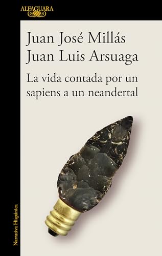 La vida contada por un sapiens a un neandertal /  Life as Told by a Sapiens to a [Paperback]