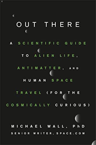 Out There: A Scientific Guide to Alien Life, Antimatter, and Human Space Travel  [Hardcover]