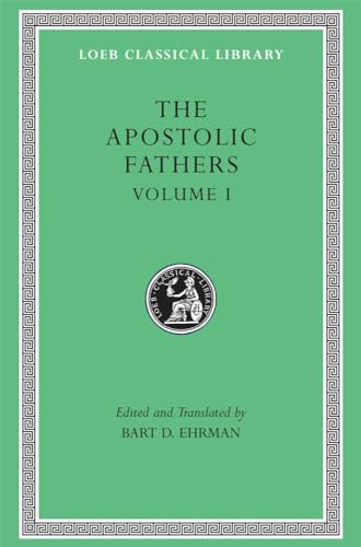 The Apostolic Fathers, Volume I: I Clement. II Clement. Ignatius. Polycarp. Dida [Hardcover]