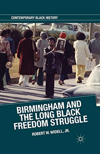 Birmingham and the Long Black Freedom Struggle [Paperback]