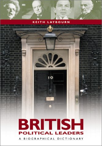 British Political Leaders A Biographical Dictionary [Hardcover]