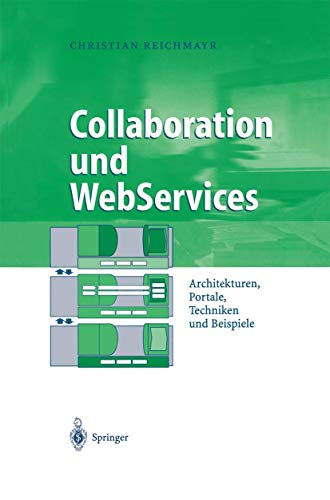 Collaboration und WebServices Architekturen, Portale, Techniken und Beispiele [Paperback]