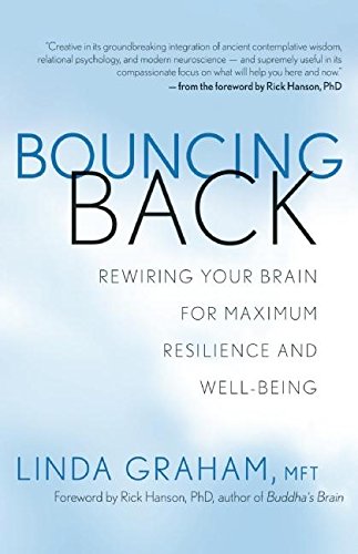 Bouncing Back: Rewiring Your Brain for Maximum Resilience and Well-Being [Paperback]