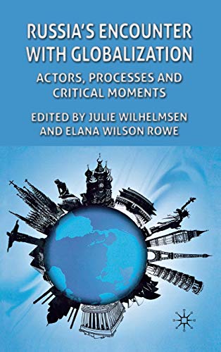 Russia's Encounter with Globalisation: Actors, Processes and Critical Moments [Hardcover]