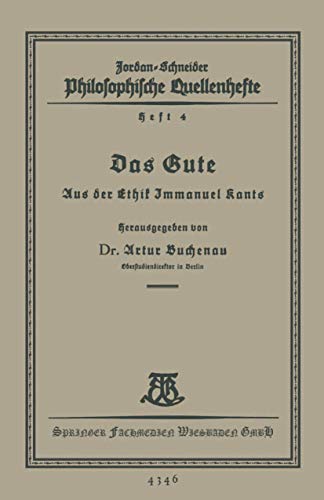 Das Gute: Aus der Ethik Immanuel Kants [Paperback]