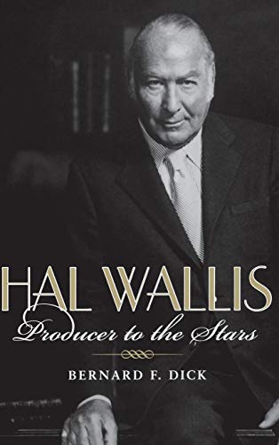 Hal Wallis Producer To The Stars [Hardcover]