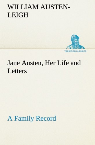 Jane Austen, Her Life And Letters A Family Record (tredition Classics) [Paperback]