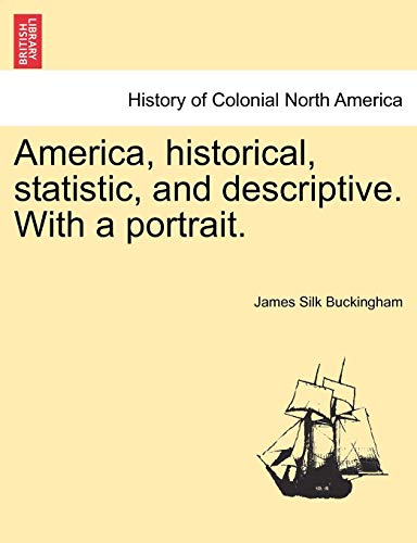 America, Historical, Statistic, And Descriptive. With A Portrait. [Paperback]