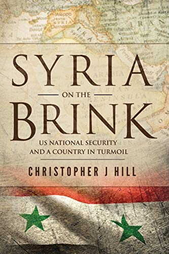 Syria on the Brink  US National Security and a Country in Turmoil [Paperback]