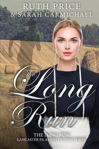 The Long Run (the Long Run Lancaster Pa Amish Fiction Series) (volume 1) [Paperback]