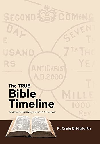 True Bible Timeline  An Accurate Chronology of the Old Testament [Hardcover]