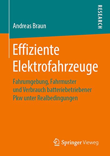 Effiziente Elektrofahrzeuge: Fahrumgebung, Fahrmuster und Verbrauch batteriebetr [Paperback]