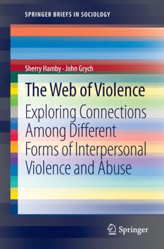 The Web of Violence: Exploring Connections Among Different Forms of Interpersona [Paperback]