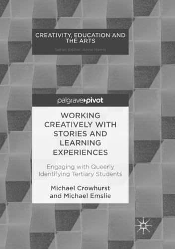 Working Creatively with Stories and Learning Experiences: Engaging with Queerly  [Paperback]