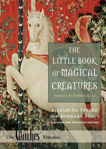 The Little Book Of Magical Creatures: A Revised And Expanded Edition (witches Al [Paperback]