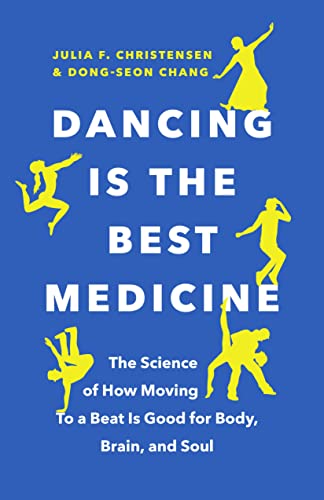 Dancing Is the Best Medicine: The Science of