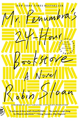 Mr. Penumbra's 24-Hour Bookstore (10th Anniversary Edition): A Novel [Paperback]