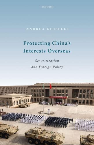 Protecting China's Interests Overseas: Securitization and Foreign Policy [Hardcover]